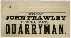 From / John Frawley / Erving, Mass. / Quarryman