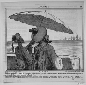 A TANGER - Sublime Majesté!...... voici les Espagnols qui arrivent..... je crois aller au devant de vos désirs, afin de leur inspirer du respect..., de déployer votre aguste parasol!.... - Laisse-moi donc tranquille, Belboul, avec mon parasol.... en ce moment-ci, j'aimerais mieux avoir un Pare-à-balle!.....