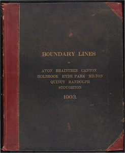 Atlas of the boundaries of the city of Quincy and towns of Avon, Braintree, Canton, Holbrook, Hyde Park, Milton, Randolph, Stoughton, Norfolk County