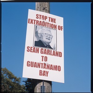 Poster "Stop extraditon of Sean Garland to Guatanamo Bay." On roadside in Castlewellan, Co. Down