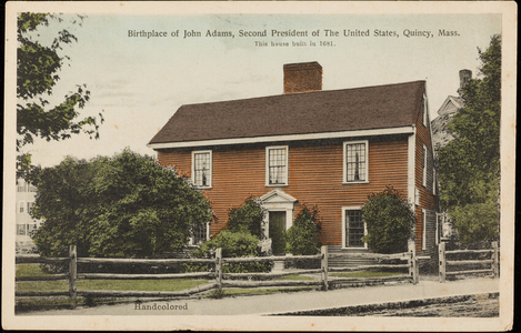 Birthplace of John Adams, second President of the United States, Quincy, Mass.