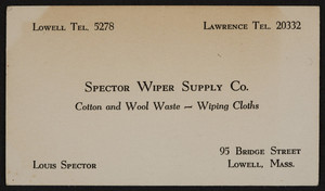 Business card for the Spector Wiper Supply Co., wiping cloths, 95 Bridge Street, Lowell, Mass., undated