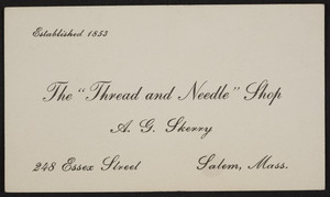 Trade card for The Thread and Needle Shop, A.G. Skerry, 248 Essex Street, Salem, Mass., undated