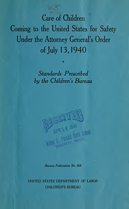 Care of children coming to the United States for safety under the attorney general's order of July 13, 1940