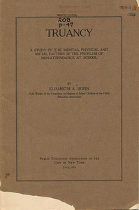 Truancy: a study of the mental, physical, and social factors of the problem of non-attendance at school