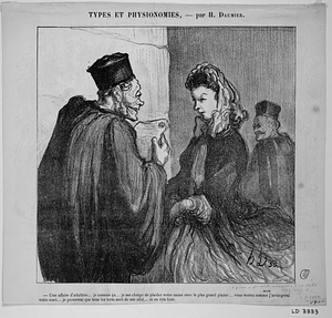 - Une affaire d'adultère... je connais ça... je me charge de plaider votre cause avec le plus grand plaisir... vous verrez comme j'arrangerai votre mari... je prouverai que tous les torts sont de son côté... et on rira bien.