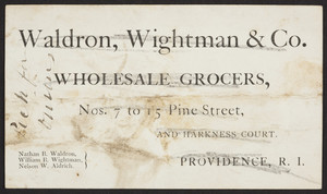 Trade card for Waldron, Wightman & Co., wholesale grocers, Nos. 7 to 15 Pine Street, Providence, Rhode Island, undated