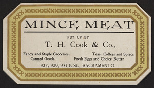 Label for mince meat put up by T.H. Cook & Co., fancy and staple groceries, 927, 929, 931 K Street, Sacramento, California, undated