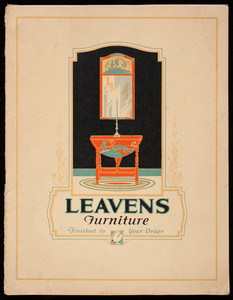 Leavens Furniture finished to your order, William Leavens & Co., Inc., 32 Canal Street, Boston, Mass., 1926