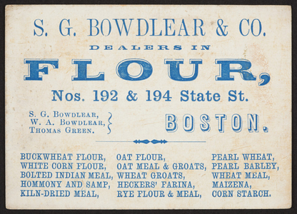 Trade card for S.G. Bowdlear & Co., dealers in flour, Nos. 192 & 194 State Street, Boston, Mass., undated