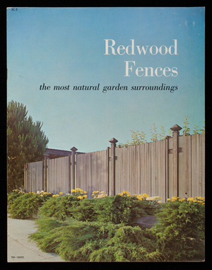 Redwood fences the most natural garden surroundings, California Redwood Association, 617 Montgomery Street, San Francisco, California