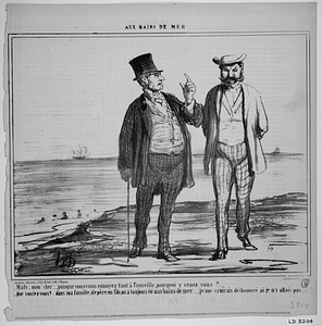 - Mais, mon cher.... puisque vous vous ennuyez tant à Trouville, pourquoi y venez-vous?.... - Que voulez-vous?... dans ma famille, de père en fils, on a toujours été aux bains de mer...., je me croirais déshonoré si je n'y allais pas......