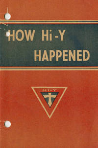 How Hi-Y Happened, by James L. Ellenwood