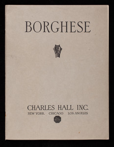 Borghese, an illustrated catalog, Charles Hall Inc., 3 East 40th Street, New York, New York