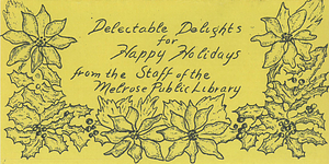 Delectable delights for happy holidays from the staff of the Melrose Public Library