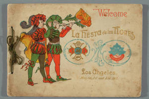 Welcome, La Fiesta de las Flores, Los Angeles, May 1st, 2nd and 3rd, 1902