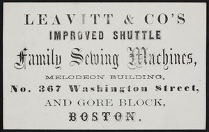 Trade card for Leavitt & Co's Improved Shuttle Family Sewing Machines, No. 367 Washington Street and Gore Block, Boston, Mass., undated