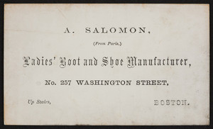 Trade card A. Salomon, ladies' boot and shoe manufacturer, No. 257 Washington Street, Boston, Mass., undated