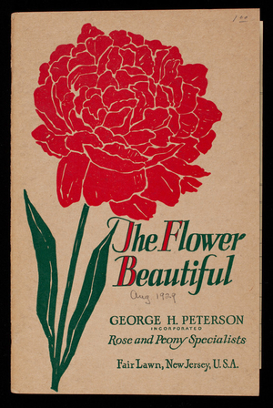 Flower beautiful, George H. Peterson, Inc., rose and peony specialists, Fair Lawn, New Jersey