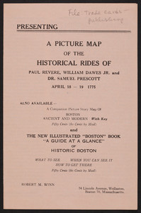 Presenting a picture map of the historical rides of Paul Revere, William Dawes, Jr. and Dr. Samuel Prescott, April 18, 19, 1775, Robert M. Winn, 74 Lincoln Avenue, Wollaston, Boston, Mass., undated