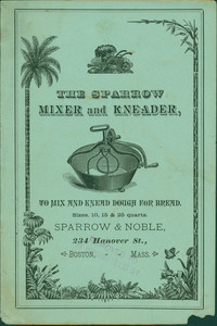 Trade card for Sparrow Mixer and Kneader, food mixer, Sparrow & Noble, 234 Hanover Street, Boston, Mass., undated