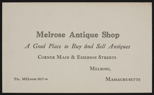 Trade card for Melrose Antique Shop, corner Main & Emerson Streets, Melrose, Mass., undated