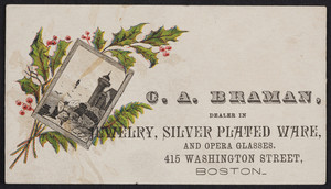 Trade card for C.A. Braman, dealer in jewlery, silver plated ware and opera glasses, 415 Washington Street, Boston, Mass., undated