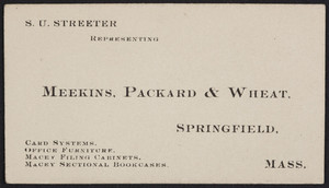 Business card for S.U. Streeter, representing Meekins, Packard & Wheat, office furniture, Springfield, Mass., undated