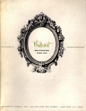 Thibaut wallcoverings since 1886, Richard E. Thibaut, Inc., 204-206 East 58th Street, New York, New York