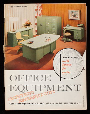 Office equipment, architects reference copy,1958 catalog B, Cole Steel Equipment Co., Inc., 415 Madison Ave., New York, New York